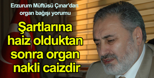 Müftü Çınar: İnsan organı mübarektir parayla satılamaz