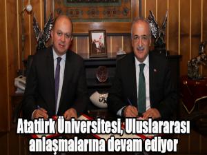 Atatürk Üniversitesi, Uluslararası anlaşmalarına devam ediyor