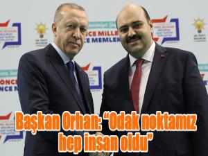  Başkan Orhan: Odak noktamız hep insan oldu