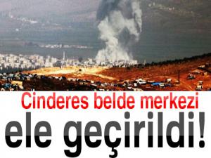 Cinderes belde merkezi ele geçirildi