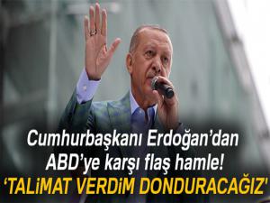 Cumhurbaşkanı Erdoğan:'Talimat verdim! Donduracağız'