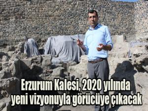 Erzurum Kalesi, 2020 yılında yeni vizyonuyla görücüye çıkacak