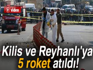 Kilis ve Reyhanlı'ya 5 roket atıldı!