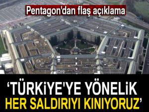 Pentagon'dan Türkiye açıklaması: Kınıyoruz