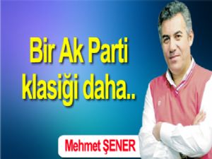 Bir AK Parti klasiği daha