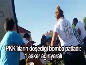 PKK'lıların döşediği bomba patladı: 1 asker ağır yaralı