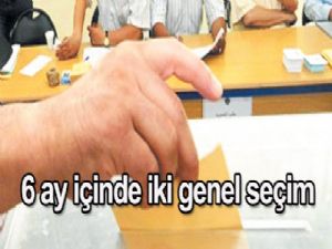 6 ay içinde iki genel seçim