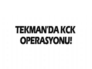 Tekman'da KCK operasyonu!