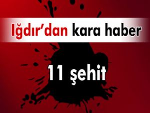 Bir hain saldırı da Iğdır'da: 11 polis şehit