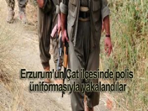 ERZURUM'DA 2 TERÖRİST POLİS ÜNİFORMASIYLA YAKALANDI