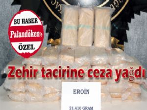 Zehir tacirine ceza yağdı