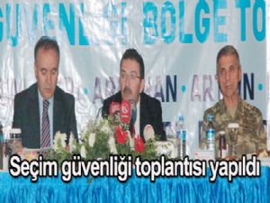 Seçim güvenliği toplantısı yapıldı