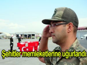 ŞEHİTLER MEMLEKETLERİNE UĞURLANDI