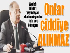 Onlar ciddiye ALINMAZ 