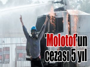 'Molotof'un cezası 5 yıl