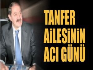 Erzurum'da Tanfer ailesinin acı günü