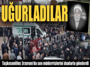 Erzurum'da, Taşkesenliler son müderrislerini uğurladı