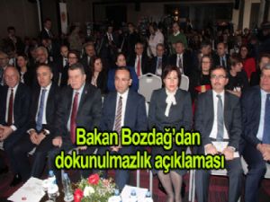 BAKAN BOZDAĞ'DAN 'DOKUNULMAZLIK' AÇIKLAMASI