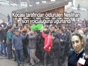 KOCASI TARAFINDAN VAHŞİCE ÖLDÜRÜLEN KADIN SON YOLCULUĞUNA UĞURLANDI