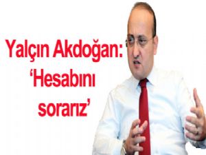 Hesabını SORARIZ