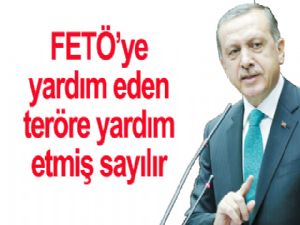 FETÖ'ye yardım eden teröre yardım etmiş sayılır