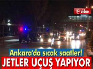 Ankara'da sıcak saatler! Savaş uçakları bölgede uçuş yapıyor