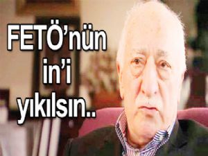 FETÖ'nün in'i yıkılsın