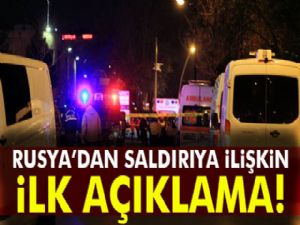 Rusya'dan saldırıya ilişkin ilk açıklama