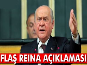 MHP Genel Başkanı Bahçeli'den Reina açıklaması