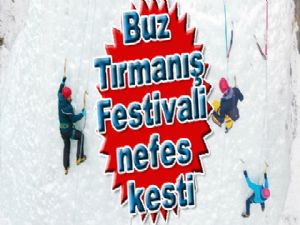 Buz Tırmanış Festivali nefes kesti