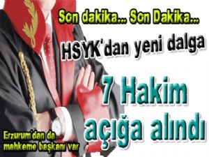 HSYK'dan yeni dalga, 7 hakim açığa alındı