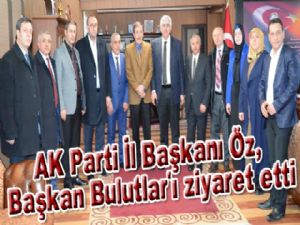  AK Parti İl Başkanı Öz, Belediye Başkanı Bulutlar'ı ziyaret etti