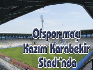 Ofspor maçı Kazım Karabekir Stadında