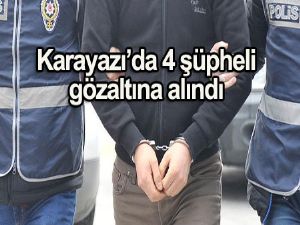 Karayazı'da PKK'ya yardım ve yataklıktan 4 şüpheli gözaltına alındı