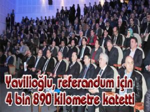 Yavilioğlu, referandum için 4 bin 890 kilometre katetti