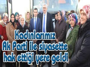 Kadınlarımız Ak Parti ile siyasette hak ettiği yere geldi