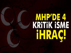 MHP'de 4 isim ihraç edildi