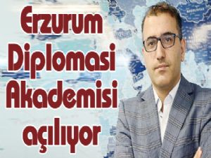 Erzurum Diplomasi Akademisi açılıyor