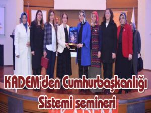 KADEM'den Cumhurbaşkanlığı Sistemi semineri