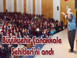 Büyükşehir Çanakkale Şehitleri'ni andı