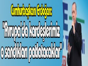  Cumhurbaşkanı Erdoğan: 