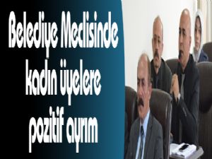 Belediye Meclisinde kadın üyelere pozitif ayrım