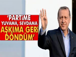 Erdoğan AK Parti'ye döndü