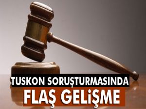 TUSKON soruşturmasında flaş gelişme