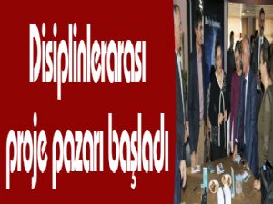 Disiplinlerarası proje pazarı başladı