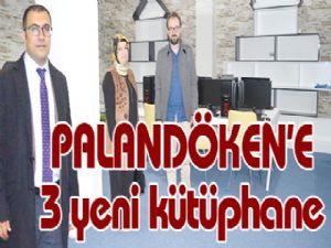 PALANDÖKEN'E 3 yeni kütüphane 