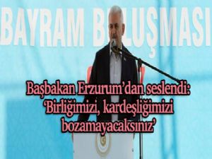 Başbakan Yıldırım, Erzurumluların bayramını kutladı