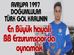 En büyük hayali BB Erzurumspor'da oynamak