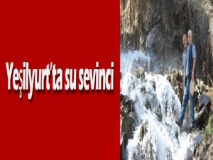 Yeşilyurt'ta su sevinci