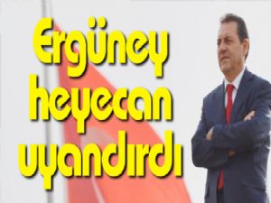 Ergüney heyecan uyandırdı